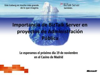 Importancia de BizTalk Server en proyectos de Administración Pública