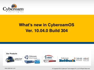 What’s new in CyberoamOS Ver. 10.04.0 Build 304
