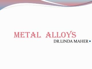 Metal alloys
