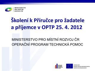Školení k Příručce pro žadatele a příjemce v OPTP 25. 4. 2012