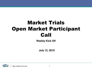 Market Trials Open Market Participant Call