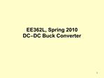 EE362L, Spring 2010 DC-DC Buck Converter