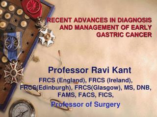 RECENT ADVANCES IN DIAGNOSIS AND MANAGEMENT OF EARLY GASTRIC CANCER