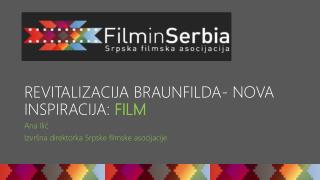 R EVITALIZACIJA BRAUNFILDA- NOVA INSPIRACIJA: FILM