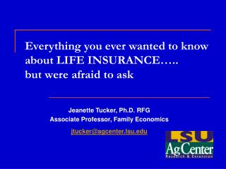 Everything you ever wanted to know about LIFE INSURANCE….. but were afraid to ask