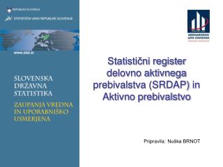 Statistični register delovno aktivnega prebivalstva (SRDAP) in Aktivno prebivalstvo