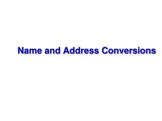 Name and Address Conversions