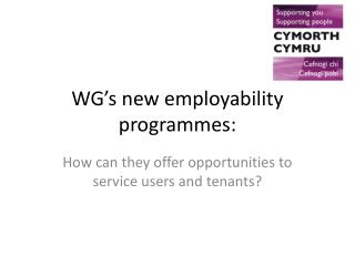WG’s new employability programmes:
