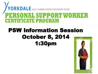 PSW Information Session October 8, 2014 1:30pm