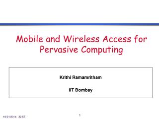 Mobile and Wireless Access for Pervasive Computing