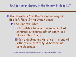 Soul &amp; human destiny in the Hebrew Bible &amp; N.T.