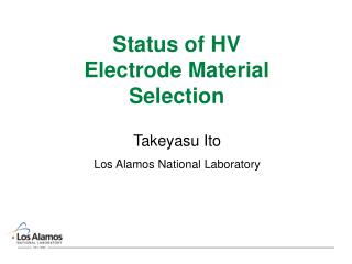 Status of HV Electrode Material Selection