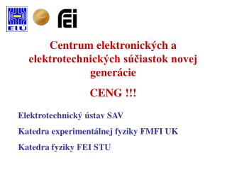 Centrum elektronických a elektrotechnických súčiastok novej generácie CENG !!!