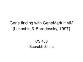 Gene finding with GeneMark.HMM (Lukashin & Borodovsky, 1997 )