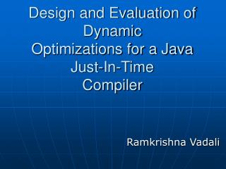 Design and Evaluation of Dynamic Optimizations for a Java Just-In-Time Compiler