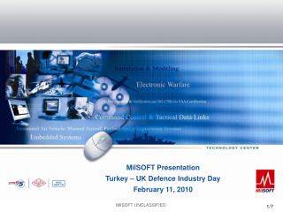 MilSOFT Presentation Turkey – UK Defence Industry Day February 11, 2010