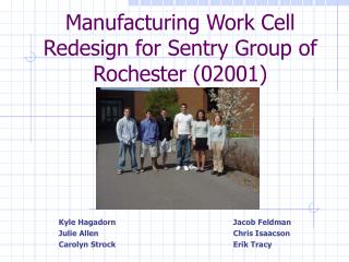 Manufacturing Work Cell Redesign for Sentry Group of Rochester (02001)