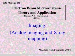 Electron Beam MicroAnalysis- Theory and Application Electron Probe MicroAnalysis - (EPMA)