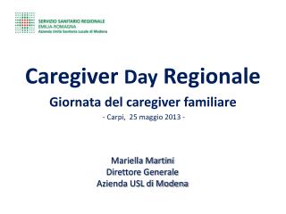 Caregiver Day Regionale Giornata del caregiver familiare - Carpi, 25 maggio 2013 -