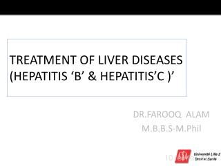TREATMENT OF LIVER DISEASES (HEPATITIS ‘B’ &amp; HEPATITIS’C )’