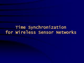 Time Synchronization for Wireless Sensor Networks