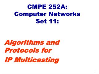 CMPE 252A: Computer Networks Set 11: