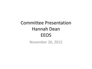 Committee Presentation Hannah Dean EEOS
