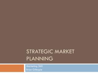 Strategic Market Planning