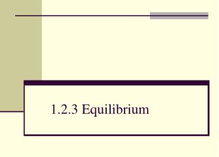 1.2.3 Equilibrium