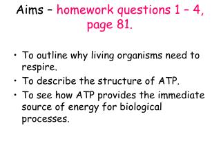 Aims – homework questions 1 – 4, page 81.