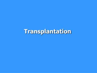 Transplantation