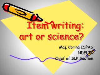 Item writing: art or science?