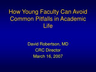 How Young Faculty Can Avoid Common Pitfalls in Academic Life