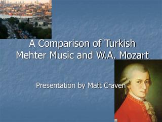 A Comparison of Turkish Mehter Music and W.A. Mozart