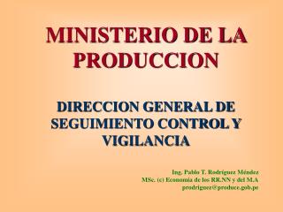 MINISTERIO DE LA PRODUCCION DIRECCION GENERAL DE SEGUIMIENTO CONTROL Y VIGILANCIA