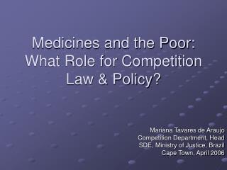 Medicines and the Poor: What Role for Competition Law &amp; Policy?