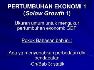 PERTUMBUHAN EKONOMI 1 ( Solow Growth 1)