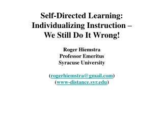 Self-Directed Learning: Individualizing Instruction – We Still Do It Wrong! Roger Hiemstra