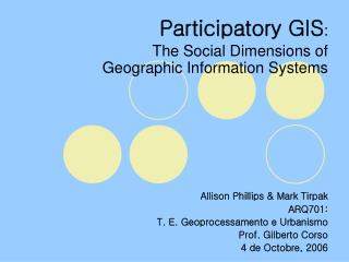 Participatory GIS : The Social Dimensions of Geographic Information Systems