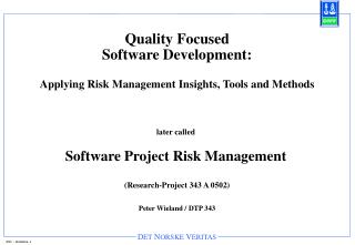 Quality Focused Software Development: Applying Risk Management Insights, Tools and Methods