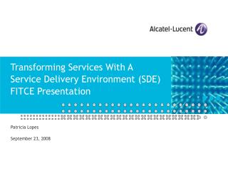 Transforming Services With A Service Delivery Environment (SDE) FITCE Presentation