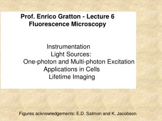 Prof. Enrico Gratton - Lecture 6 Fluorescence Microscopy Instrumentation     Light Sources: