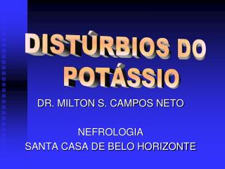 DR. MILTON S. CAMPOS NETO NEFROLOGIA SANTA CASA DE BELO HORIZONTE