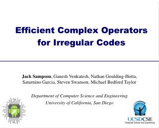 Efficient Complex Operators for Irregular Codes
