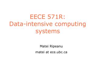 EECE 571R: Data-intensive computing systems
