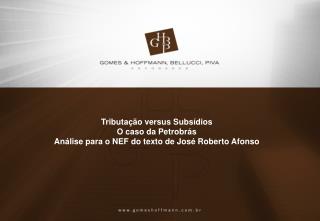 Tributação versus Subsídios O caso da Petrobrás Análise para o NEF do texto de José Roberto Afonso