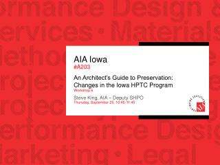 AIA Iowa #A203 An Architect’s Guide to Preservation: Changes in the Iowa HPTC Program Workshop 6