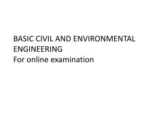 BASIC CIVIL AND ENVIRONMENTAL ENGINEERING For online examination
