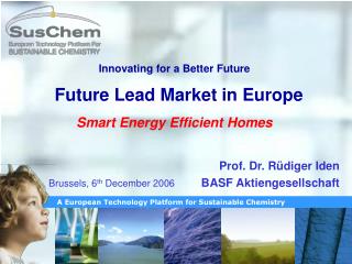 Innovating for a Better Future Future Lead Market in Europe Smart Energy Efficient Homes