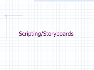 Scripting/Storyboards